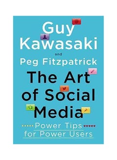 The Art Of Social Media : Power Tips For Power Users Hardcover English by Guy Kawasaki