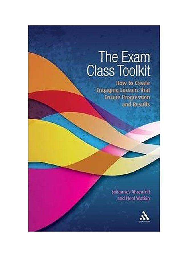 The Exam Class Toolkit : How To Create Engaging Lesson That Ensure Progression And Results Paperback English by Johannes Ahrenfelt - 01032018