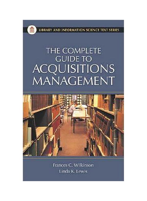 The Complete Guide To Acquisitions Management Paperback English by Frances C. Wilkinson