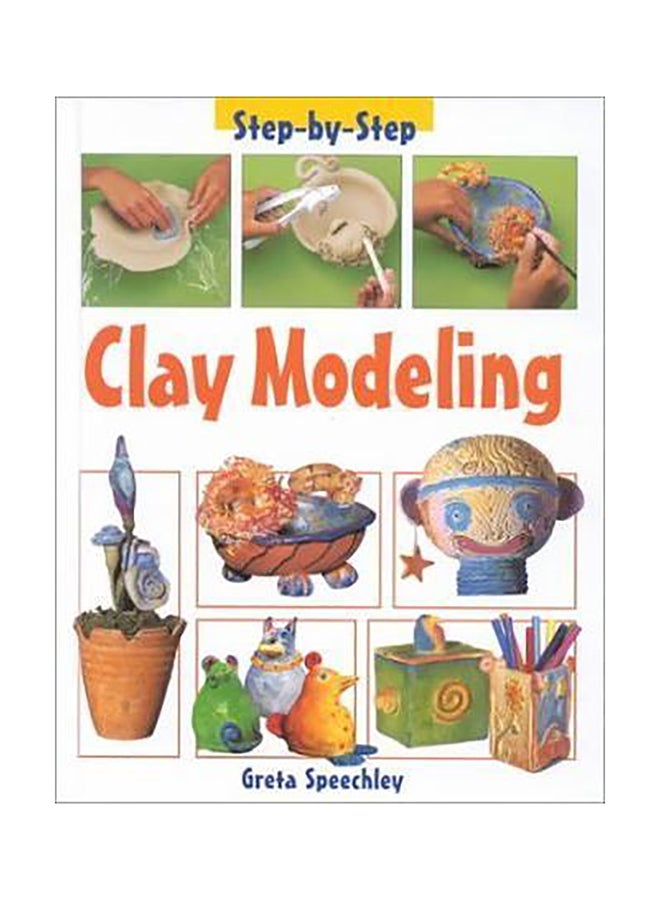 Clay Modeling Hardcover English by Greta Speechley