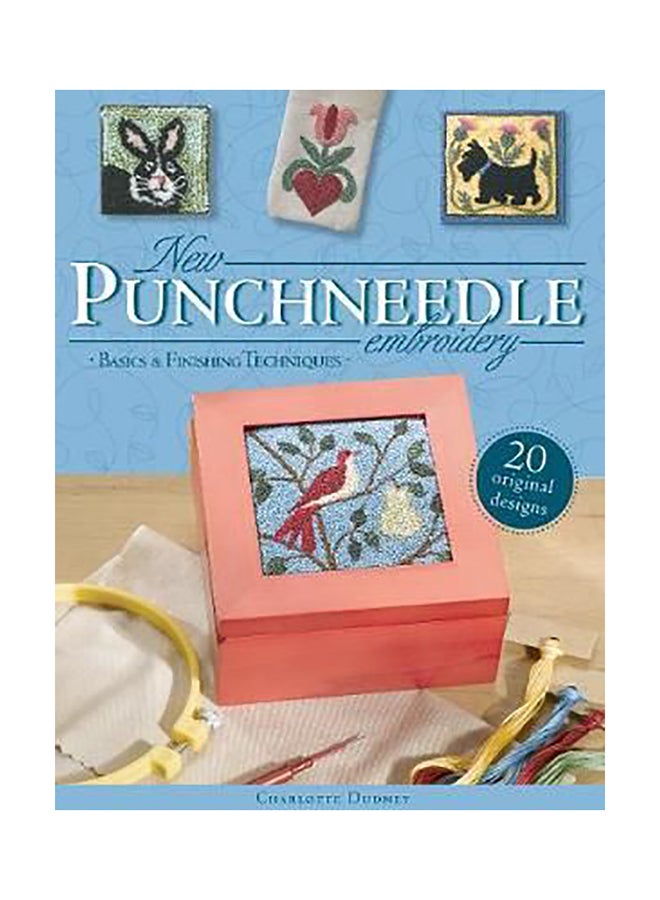 New Punchneedle Embroidery : Basics & Finishing Techniques Paperback English by Charlotte Dudney - 01032018