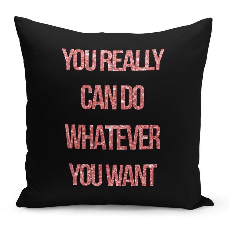 You Really Can Do Whatever You Want Printed Decorative Pillow Black/Pink 16x16inch - Image 1