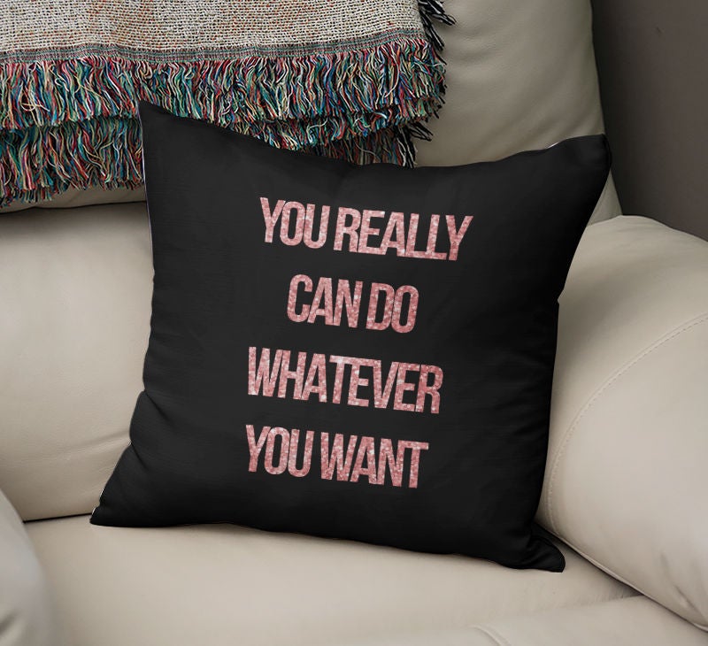 You Really Can Do Whatever You Want Printed Decorative Pillow Black/Pink 16x16inch - Image 2