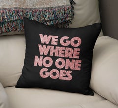 Generic We Go Where No One Goes Printed Decorative Pillow Black/Red/White 16x16inch  - Image 2