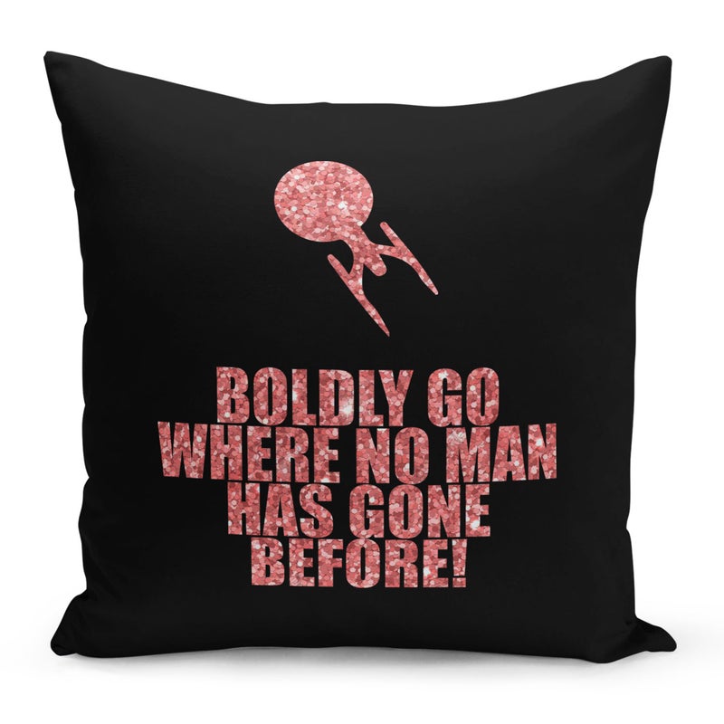 Boldly Go Where No Man Has Gone Before Quote Printed Pillow Black/Pink 16x16inch - Image 1