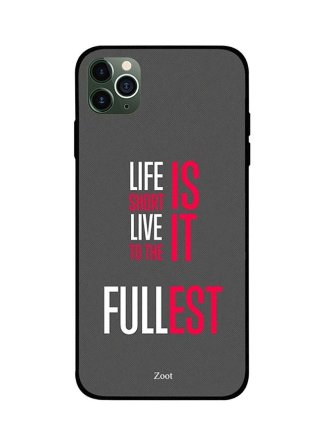Zoot Protective Case Cover For Apple iPhone 11 Pro Max Life Is Short Live It To The Fullest 