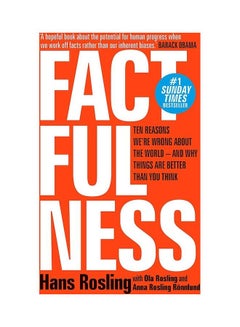 Factfulness: Ten Reasons We're Wrong About The World And Why Things Are Better Than You Think Hardcover English by Hans Rosling - 43550