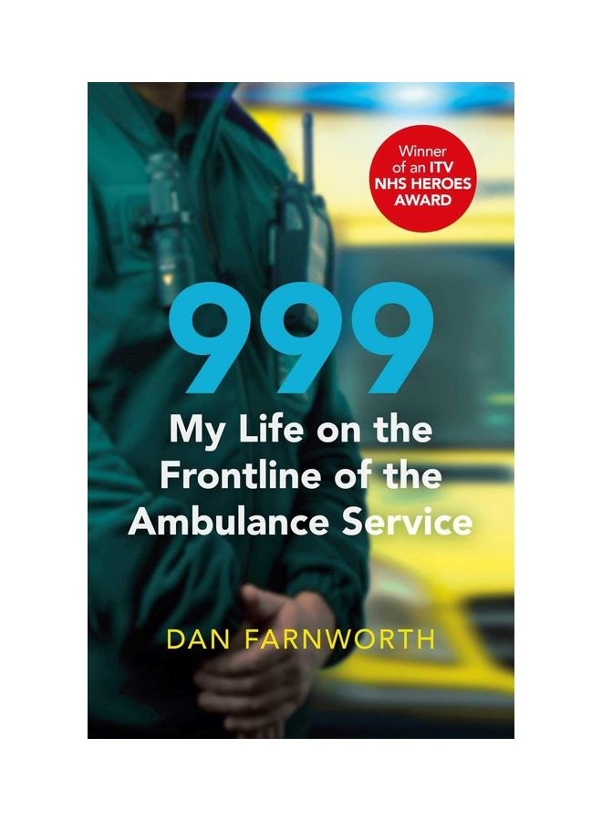 999: My Life On The Frontline Of The Ambulance Service Hardcover English by Dan Farnworth - 1/23/2020
