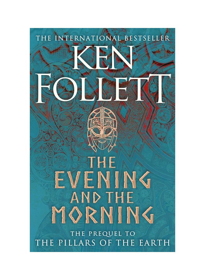 The Evening And The Morning: The Prequel To The Pillars Of The Earth Hardcover English by Ken Follett - 44089
