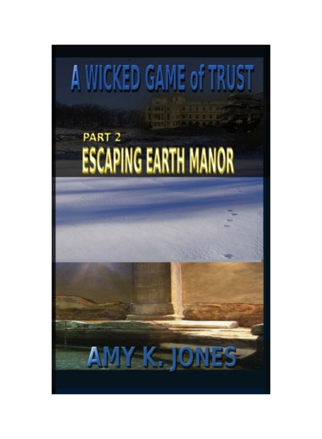 A WICKED GAME of TRUST: Escaping Earth Manor paperback english - 01-Jan-2013 