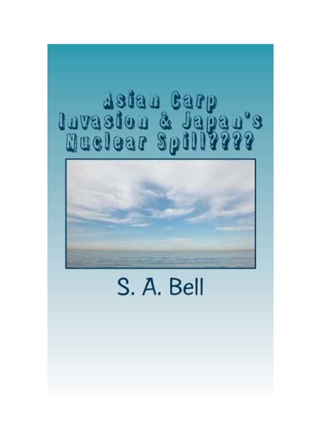 Asian Carp Invasion & Japan's Nuclear Spill: Ring of Fire paperback english - 01-Jan-2011 