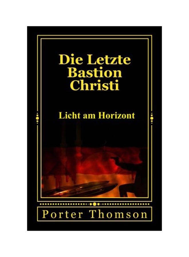 Die Letzte Bastion Christi Licht am Horizont paperback german