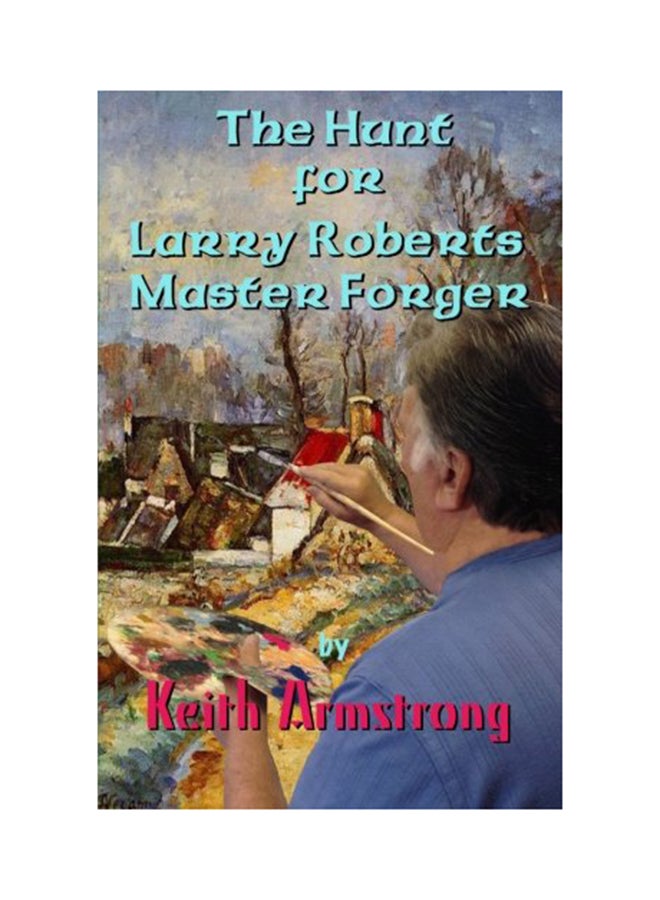 The Hunt For Larry Roberts, Master Forger paperback english 