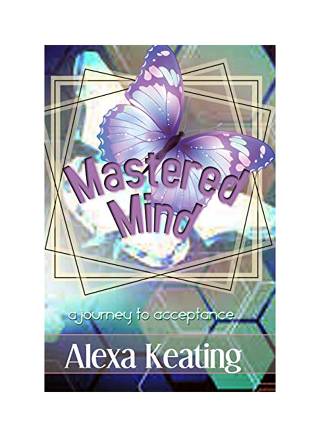 Mastered Mind: A Journey to Acceptance paperback english - 01-Jan-2013 