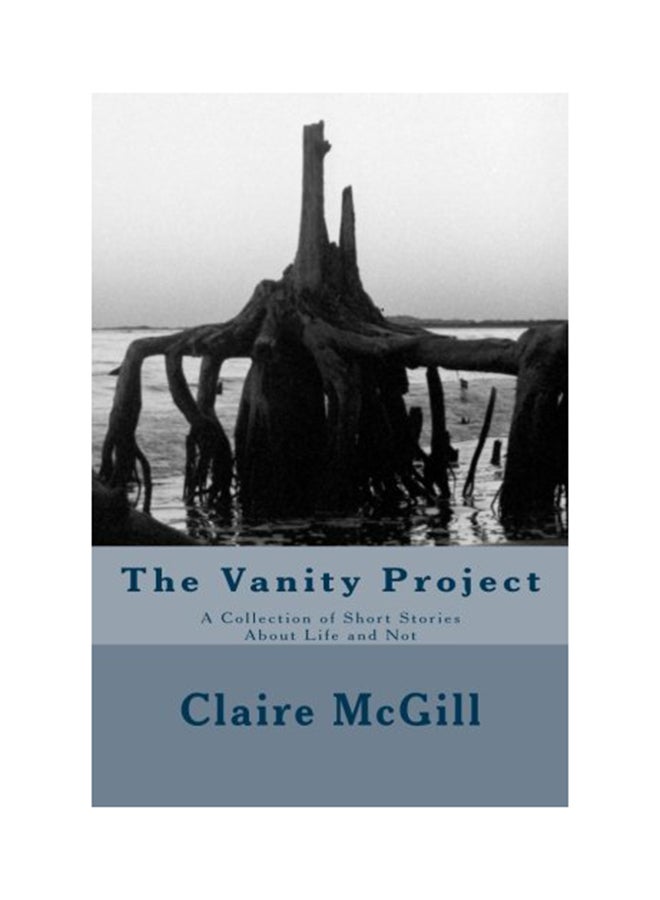 The Vanity Project: A Collection of Short Stories About Life and Not paperback english - 01-Jan-2017 