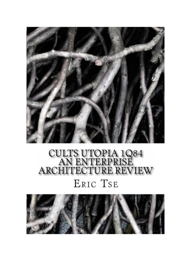 Cults Utopia 1Q84 An Enterprise Architecture Review paperback english