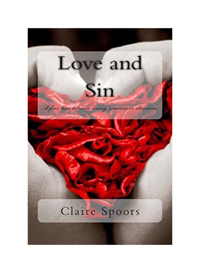 Love And Sin: A Fine Line Between Loving Someone Or Obsession. paperback english - 01-Jan-2015