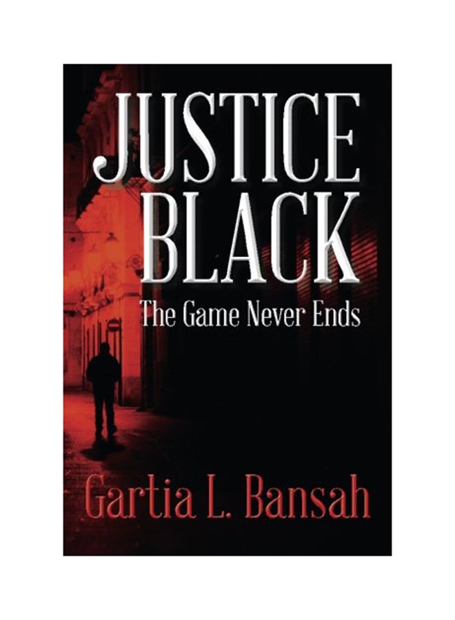 Justice Black: The Game Never Ends paperback english - 01-Jan-2015 