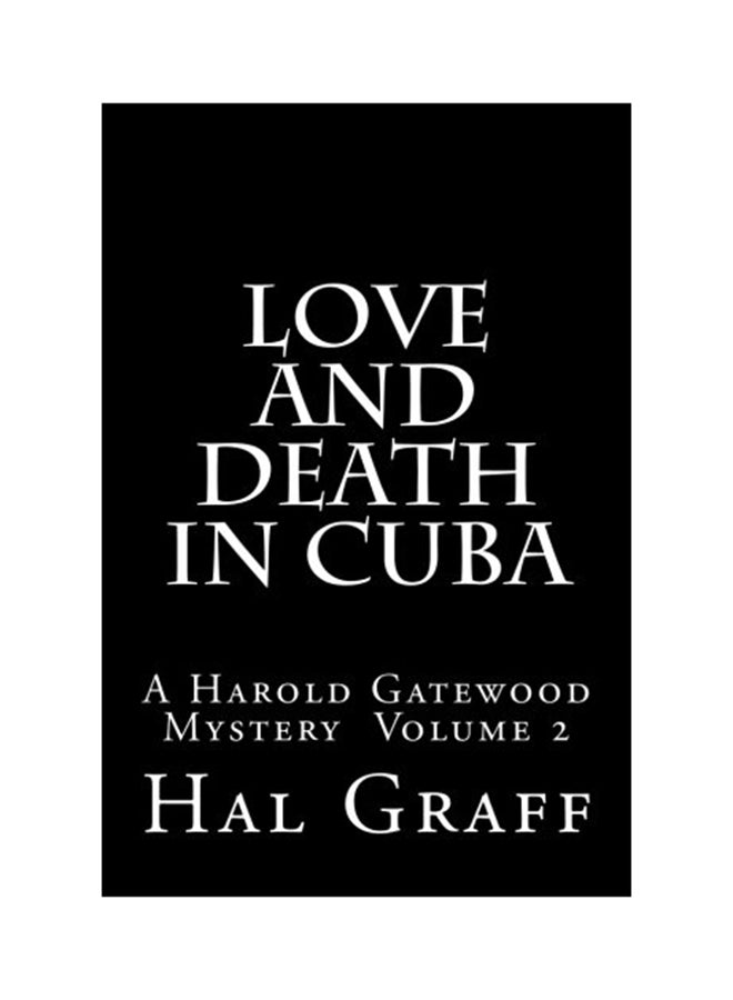 Love and Death in Cuba: A Harold Gatewood Mystery Volume 2 paperback english - 01-Jan-2016 