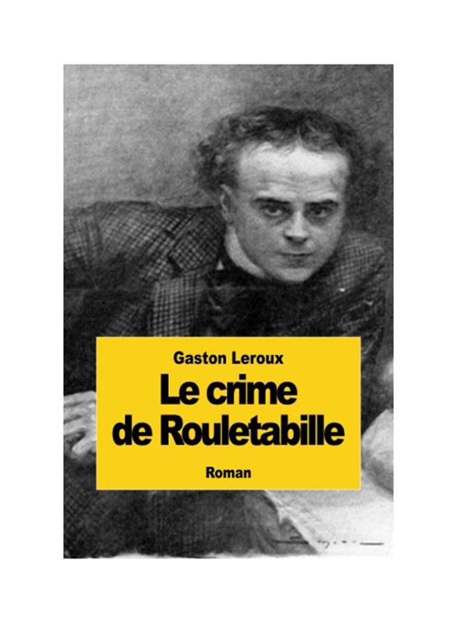 Le Crime De Rouletabille Paperback French by Gaston Leroux - 01-Jan-2014