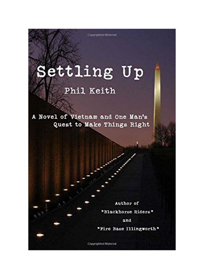 Settling Up: A Novel of Vietnam and One Man's Quest to Make Things Right Paperback English by Phil Keith - 01-Jan-2017 