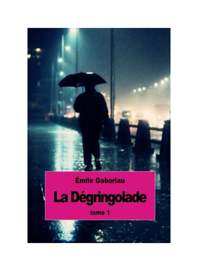 La dégringolade: Tome 1 paperback french - 01-Jan-2015