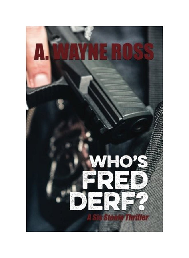 Who's Fred Derf?: A Sis Steele thriller Paperback English by Ross, A. Wayne - 01-Jan-2017 