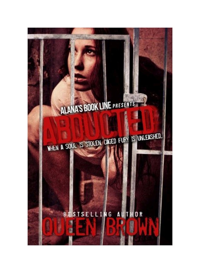 Abducted (When A Soul Is Stolen, Caged Fury Is Unleashed) paperback english - 01-Jan-2014 