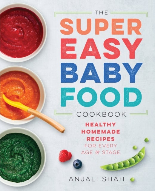 Super Easy Baby Food Cookbook: Healthy Homemade Recipes for Every Age and Stage Paperback English by Shah, Anjali - 43200  - Image 3