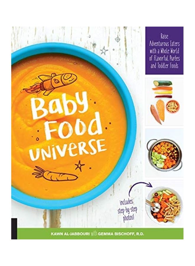 Baby Food Universe: Raise Adventurous Eaters with a Whole World of Flavorful Purées and Toddler Foods paperback english 