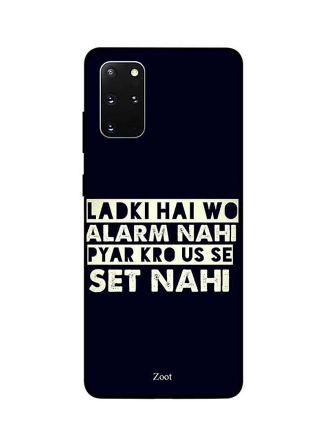 Zoot Skin Case Cover -for Samsung Galaxy S20 Plus Ladki Hai Wo Alarm Nahi Pyar Karo Us Se Set Nahi Ladki Hai Wo Alarm Nahi Pyar Karo Us Se Set Nahi