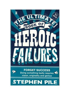 The Ultimate Book Of Heroic Failures Paperback English by Stephen Pile - 41186