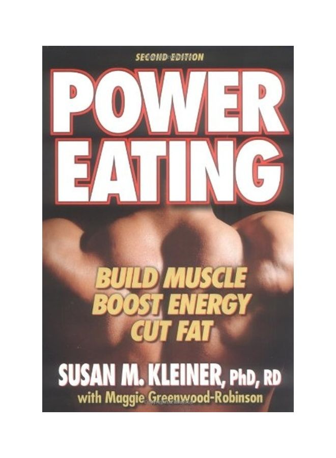 Power Eating: Build Muscle Boost Energy Cut Fat Paperback English by Susan M.Kleiner - 2001 