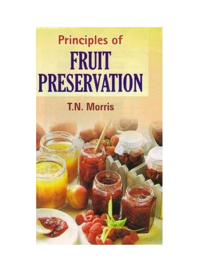 Principles Of Fruit Preservation Paperback English by Thomas Norman Morris - 2012 