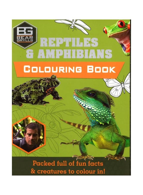 Bear Grylls: Reptiles And Amphibians Colouring Book : Packed Full Of Fun Facts And Creatures To Colour In paperback english - 22 Sep 2016