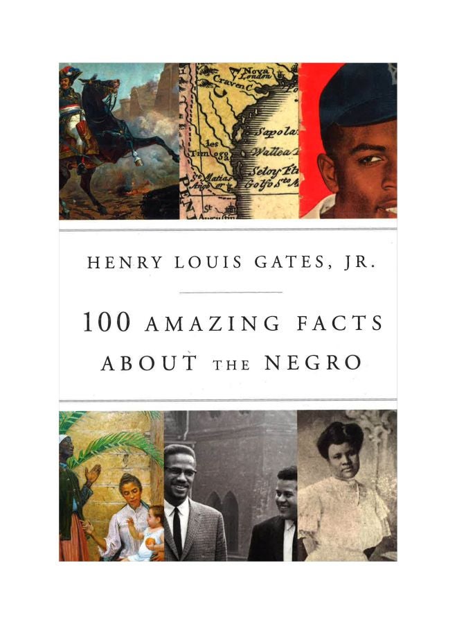 100 Amazing Facts About The Negro Hardcover English by Henry Louis Gates Jr - October 24 2017  - Image 1