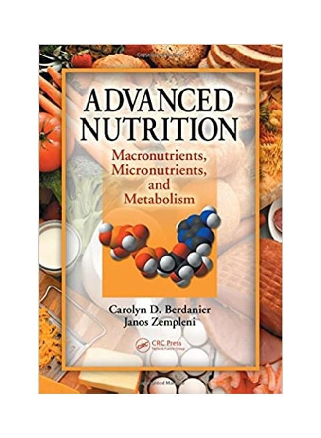 Advanced Nutrition: Macronutrients, Micronutrients, And Metabolism Paperback English by Carolyn D. Berdanier - February 12, 2015  - Image 1