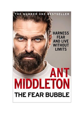 The Fear Bubble: Harness Fear And Live Without Limits Paperback English by Ant Middleton - 01 Sep 2020 - v1606921067/N42688437A_1