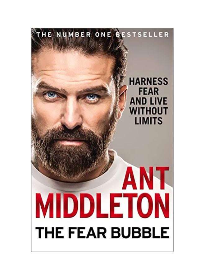 The Fear Bubble: Harness Fear And Live Without Limits Paperback English by Ant Middleton - 01 Sep 2020 