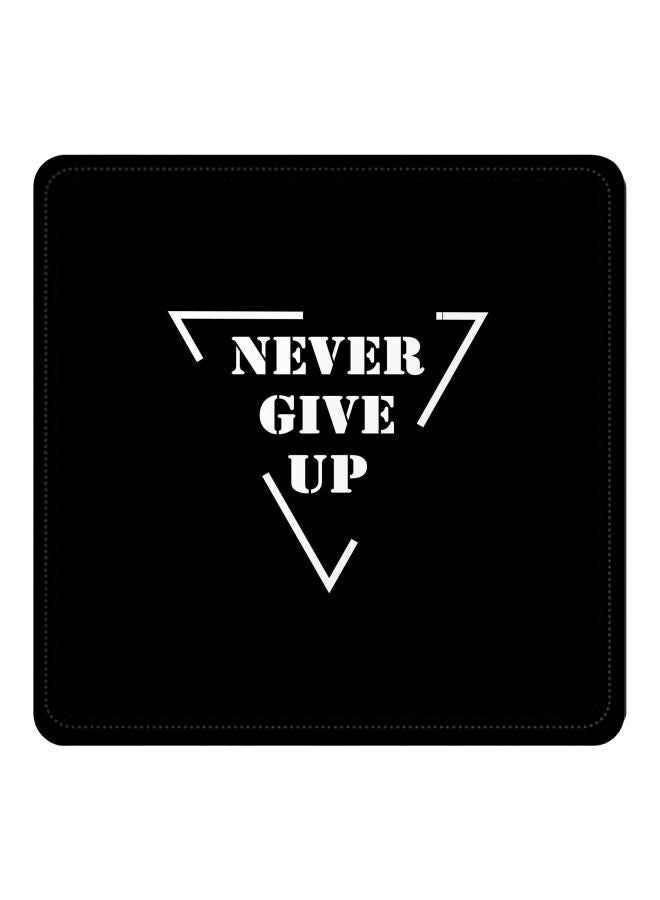 Never Give Up Printed Coaster Black/White 3.8x3.8inch