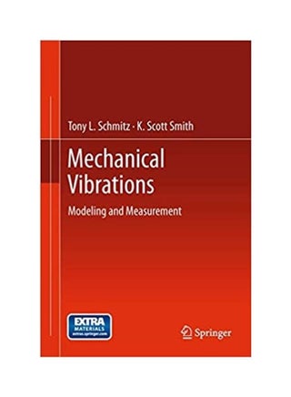 Mechanical Vibrations Modeling And Measurement Paperback English by Tony L. Schmitz - v1606990218/N42727351A_1