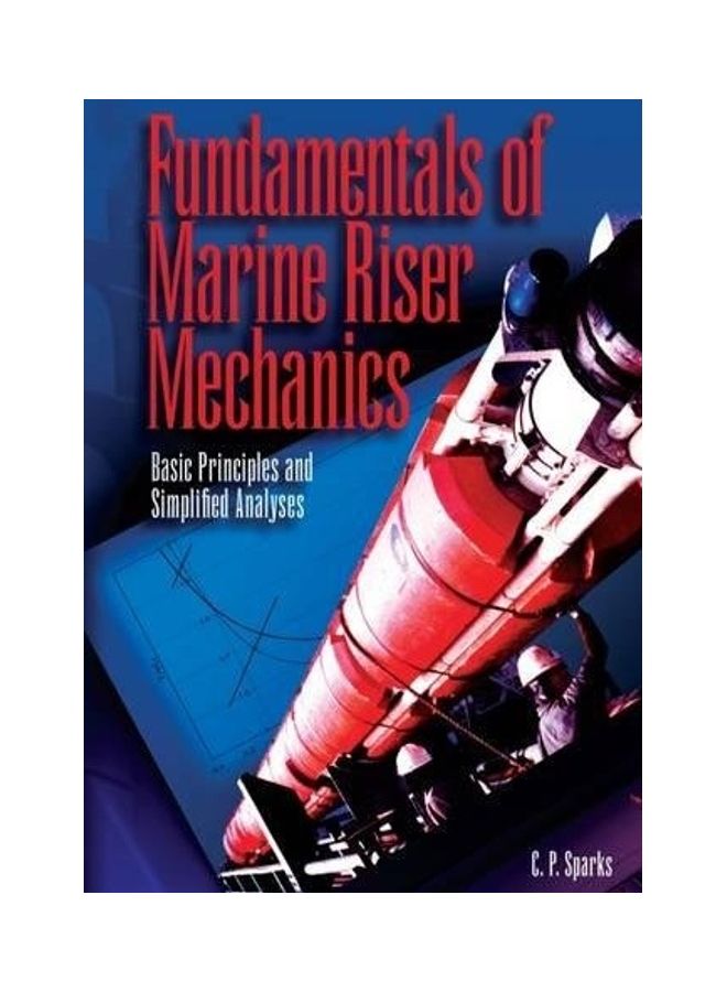 2-Piece Fundamentals Of Marine Riser Mechanics Basic Principles And Simplified Analysis With C.D Rom Set Paperback English by Charles Sparks - 2007 