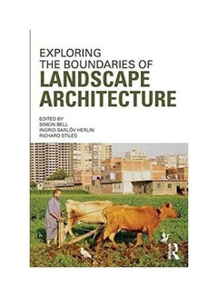Exploring The Boundaries Of Landscape Architecture Paperback English by Simon Bell, Ingrid Sarlov Herlin, Richard Stiles - 2011