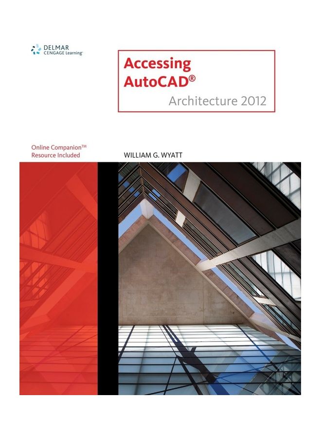 Accessing AUTOCAD Architecture 2012 Paperback English by William G. Wyatt - 2011