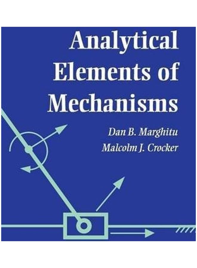 Analytical Elements Of Mechanisms Paperback English by Marghitu, Dan B. and Crocker, Malcolm J. - 2001 