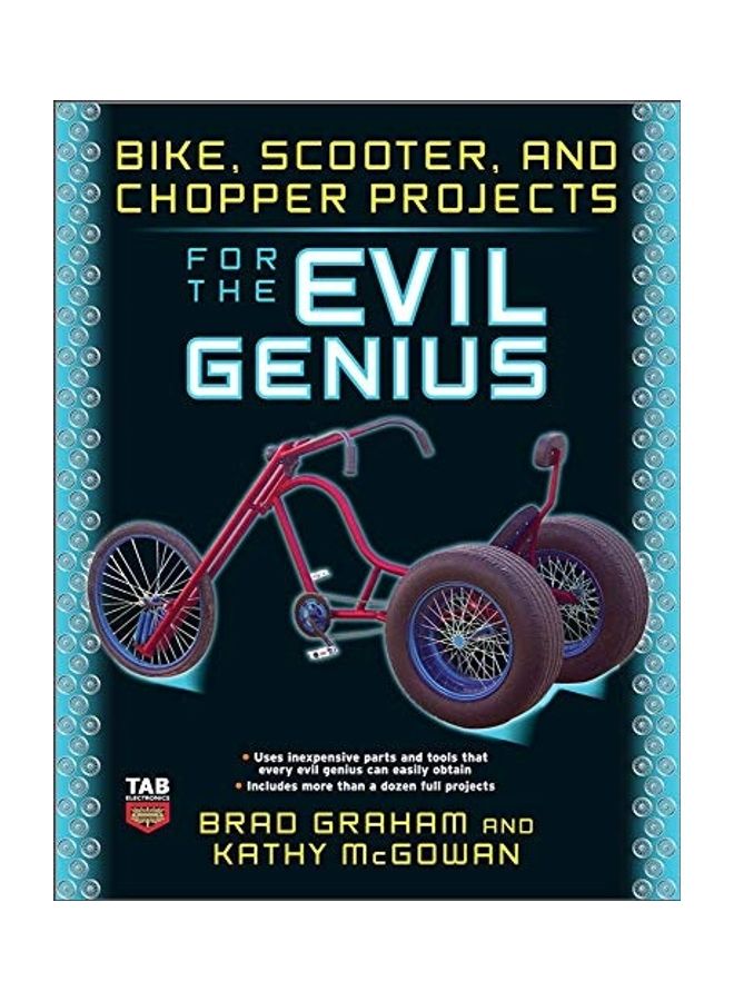 Bike Scooter And Chopper Projects For The Evil Genius Paperback English by Graham, Brad 