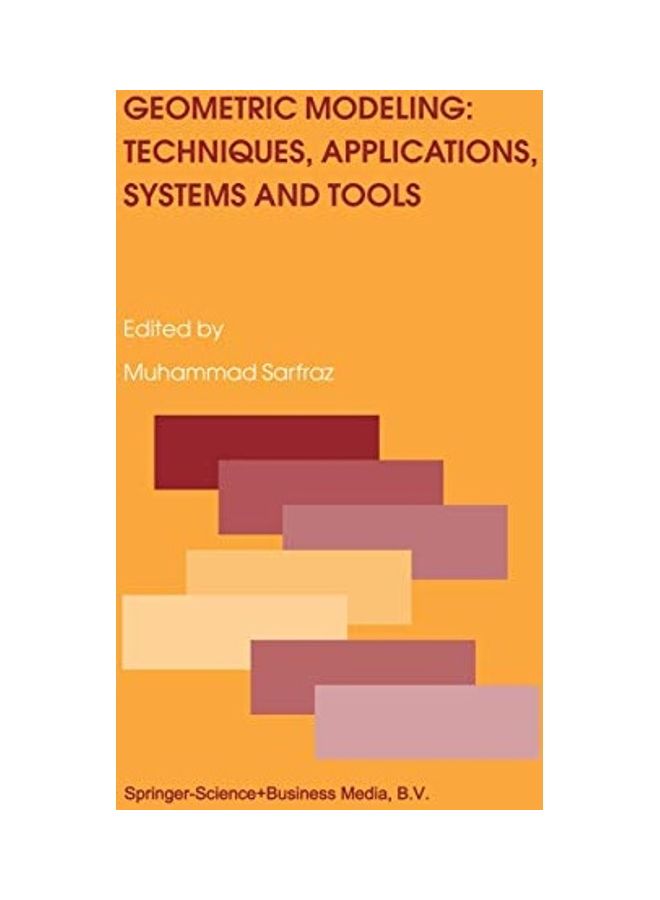 Geometric Modeling Techniques Applications Systems And Tools Paperback English by Sarfraz, M. ed. 