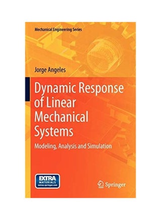 Dynamic Response Of Linear Mechanical Systems Modeling Analysis And Simulation Paperback English by Angeles, Jorge - v1606995765/N42727318A_1