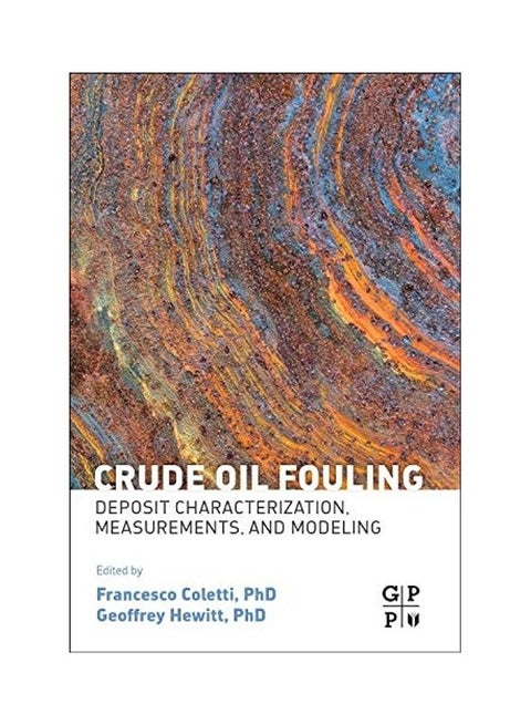 Crude Oil Fouling Deposit Characterization Measurements And Modeling Paperback English by ELSEVIER SCIENCE