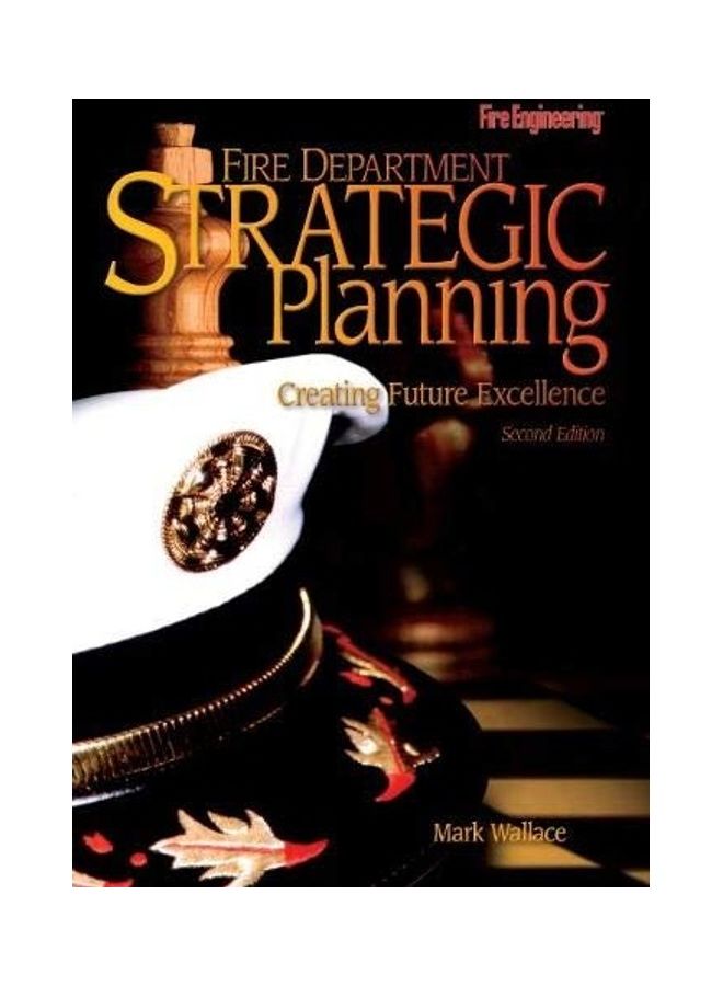 Fire Department Strategic Planning Creating Future Excellence Paperback English by Wallace, Mark 